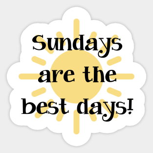 Sundays are the Best Days (light) Sticker